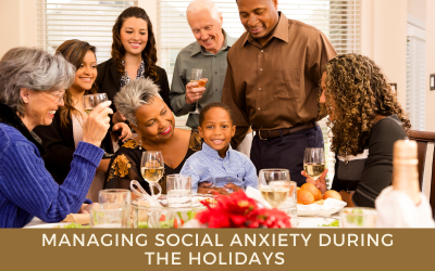Managing Social Anxiety During The Holidays