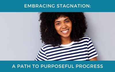Embracing Stagnation: A Path to Purposeful Progress