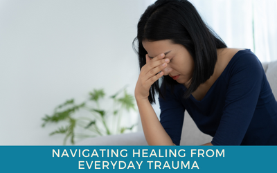 Navigating Healing from Everyday Trauma
