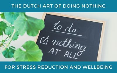 The Dutch Art of Doing Nothing for Stress Reduction and Wellbeing