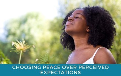 Choosing Peace Over Perceived Expectations